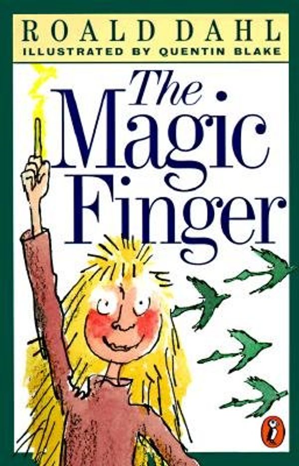 Cover Art for B001TIAC5U, The Magic Finger [MAGIC FINGER] by Roald(Author) ; Blake Dahl