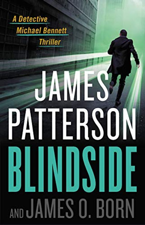 Cover Art for B07SJRYDDH, Blindside (Michael Bennett Book 12) by James Patterson, James O. Born