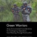 Cover Art for 9780833043184, Green Warriors: Army Environmental Considerations for Contingency Operations from Planning Through Post-conflict (Rand Corporation Monograph) by David E. Mosher, Beth E. Lachman, Michael D. Greenberg, Tiffany Nichols, Brian Rosen