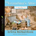 Cover Art for 9781633897915, In Grandma's Attic by Arleta Richardson