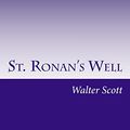 Cover Art for 9781500372958, St. Ronan's Well by Walter Scott