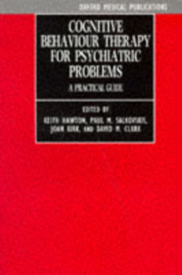 Cover Art for 9780192615879, Cognitive Behaviour Therapy for Psychiatric Problems by Keith Hawton
