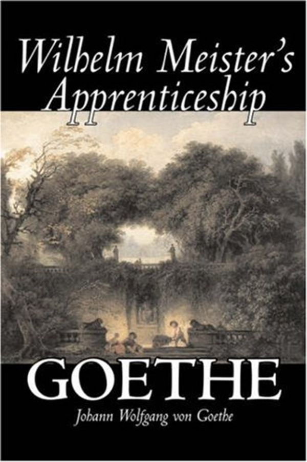 Cover Art for 9781603129657, Wilhelm Meister's Apprenticeship by Johann Wolfgang von Goethe