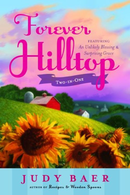 Cover Art for 9780824945299, Forever Hilltop Two-In-One by Judy Baer