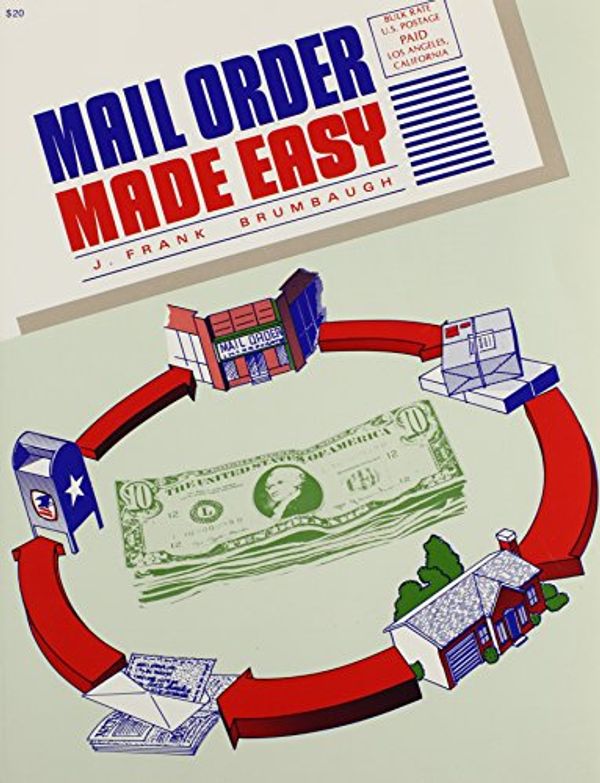 Cover Art for 9780879803940, Mail Order Made Easy by J. Frank Brumbaugh