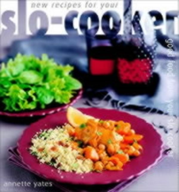 Cover Art for 9780572026363, New Recipes for Your Slo-cooker by Annette Yates