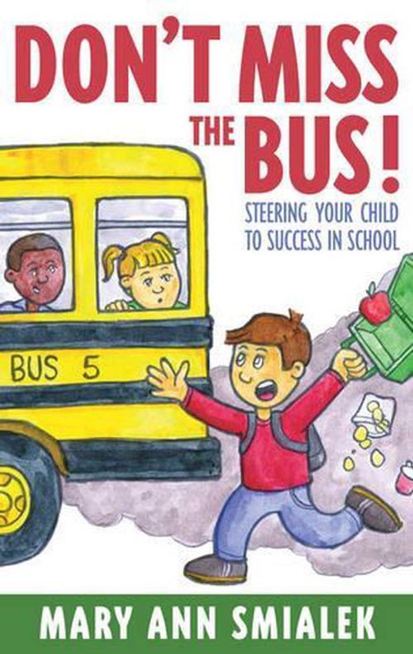 Cover Art for 9781589790537, Don't Miss the Bus! by Mary Ann Smialek