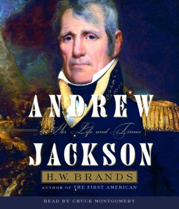 Cover Art for 9780739321690, Andrew Jackson: His Life and Times by H. W. Brands