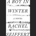 Cover Art for 9781524782924, A Boy in Winter by Rachel Seiffert