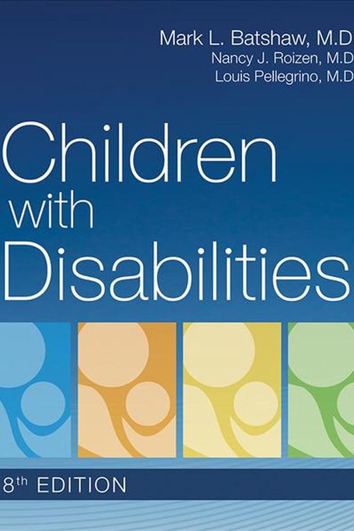 Cover Art for 9781681253206, Children with Disabilities by Mark Batshaw, Nancy Roizen, Louis Pellegrino, Mark L. Roizen Batshaw