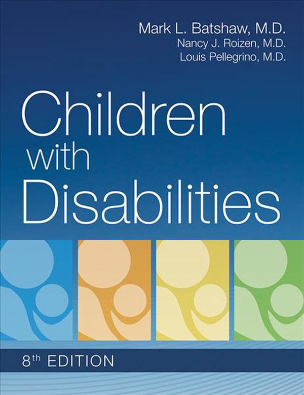 Cover Art for 9781681253206, Children with Disabilities by Mark Batshaw, Nancy Roizen, Louis Pellegrino, Mark L. Roizen Batshaw