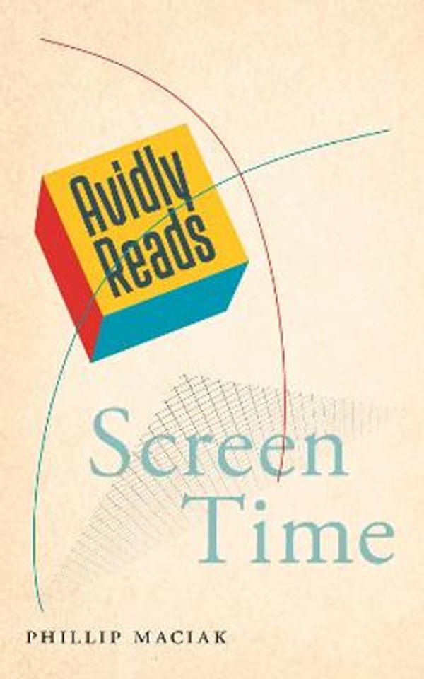 Cover Art for 9781479820573, Avidly Reads Screen Time by Phillip Maciak