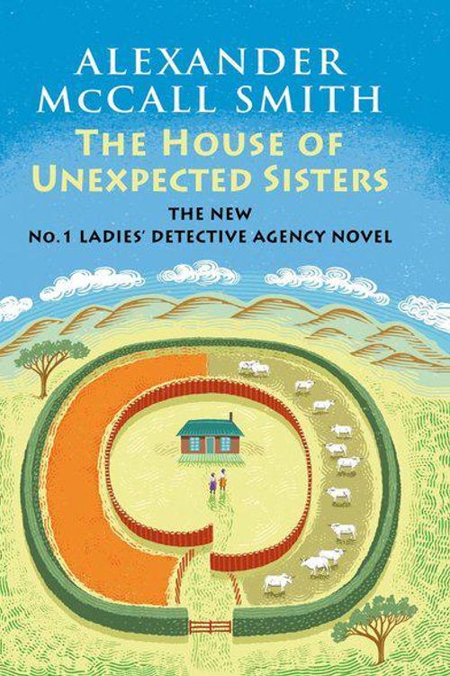 Cover Art for 9781101871379, The House of Unexpected Sisters: No. 1 Ladies' Detective Agency (18) by Alexander McCall Smith