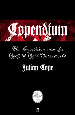 Cover Art for 9780571270347, Copendium by Julian Cope