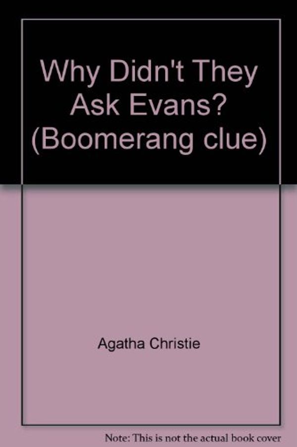 Cover Art for 9780854562701, Why Didn't They Ask Evans? by Agatha Christie