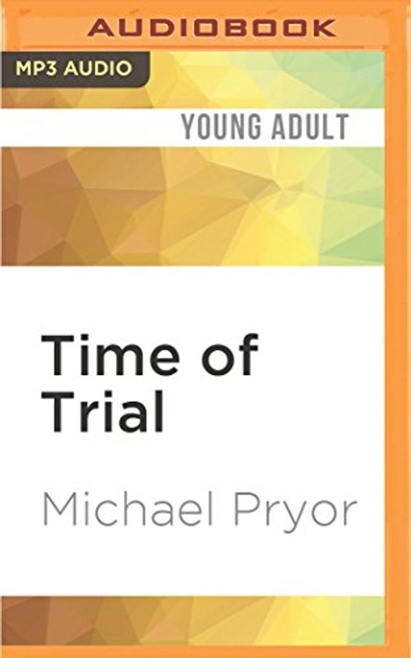Cover Art for 9781522606000, Time of Trial (Laws of Magic) by Michael Pryor