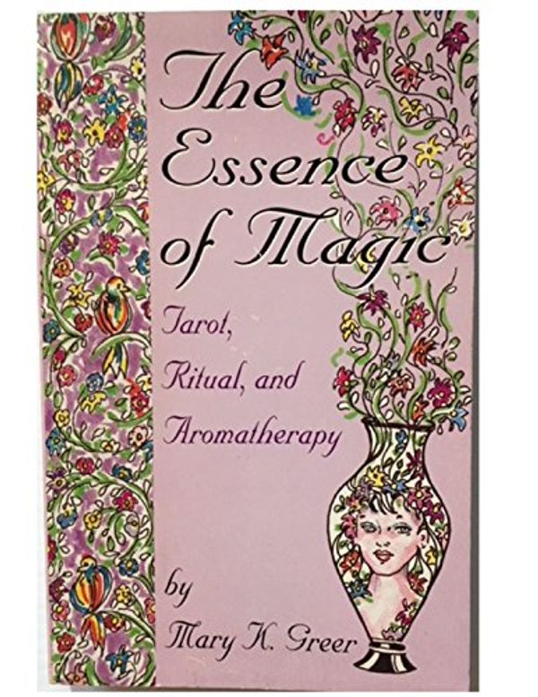 Cover Art for 9780878771806, The Essence of Magick by Greer, Mary K.
