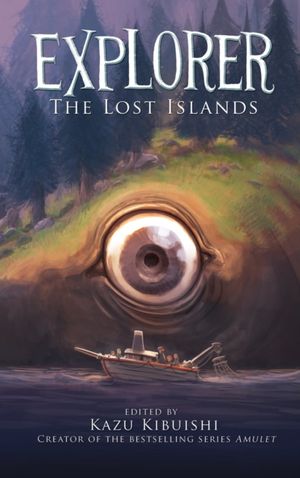 Cover Art for 9781419708831, Explorer 2: The Lost Islands by Kazu Kibuishi