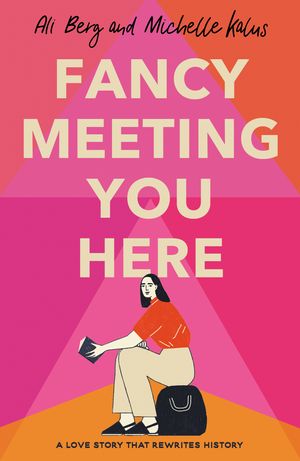 Cover Art for 9781760879877, Fancy Meeting You Here by Michelle Kalus, Ali Berg