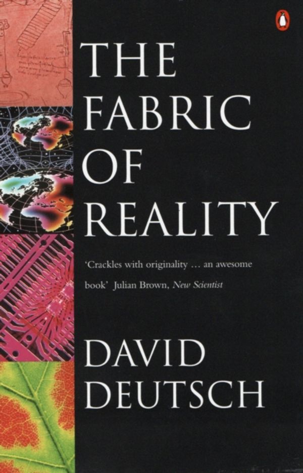 Cover Art for 9780140146905, The Fabric of Reality: Towards a Theory of Everything by David Deutsch