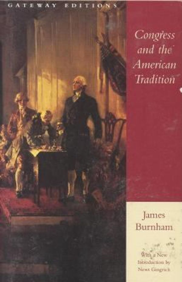 Cover Art for 9780895267177, Congress and the American Tradition by James Burnham
