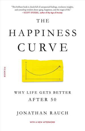 Cover Art for 9781250080912, The Happiness Curve: Why Life Gets Better After 50 by Jonathan Rauch