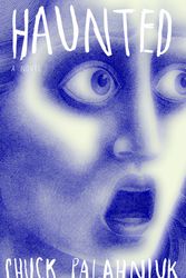 Cover Art for 9781400032822, Haunted by Chuck Palahniuk