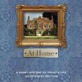 Cover Art for B00I6Z1FGY, At Home: A Short History of Private Life by Bill Bryson