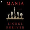 Cover Art for 9798212901666, Mania by Lionel Shriver