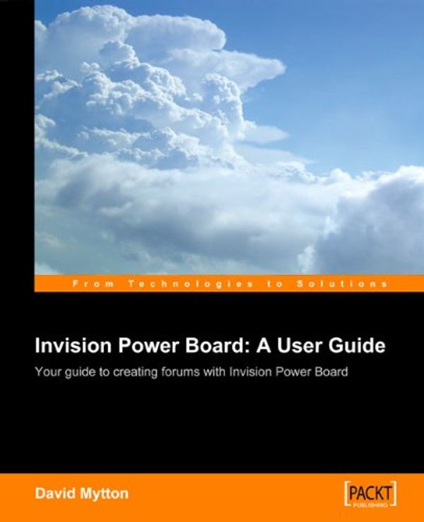 Cover Art for B0058TXG3Q, Invision Power Board 2: A User Guide by David Mytton