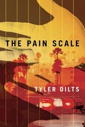Cover Art for 9781612186023, The Pain Scale by Tyler Dilts