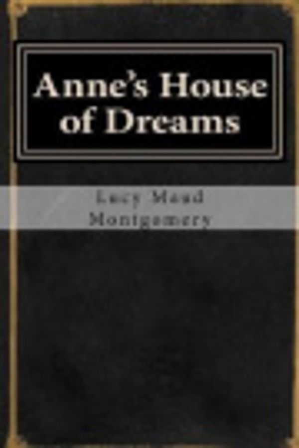 Cover Art for 9781548450076, Anne's House of Dreams by Lucy Maud Montgomery