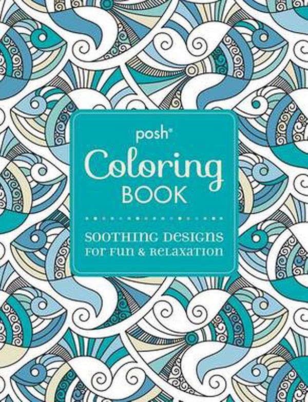 Cover Art for 9781449472009, Posh Coloring BookSoothing Designs for Fun and Relaxation by Andrews McMeel Publishing