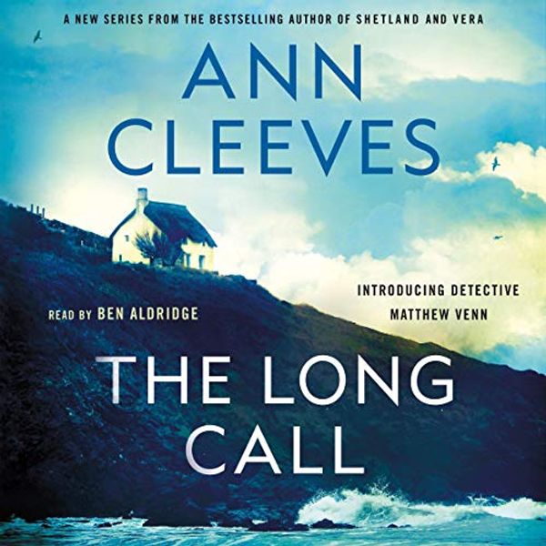 Cover Art for B091RYVYLK, The Long Call: The Two Rivers Series, Book 1 by Ann Cleeves