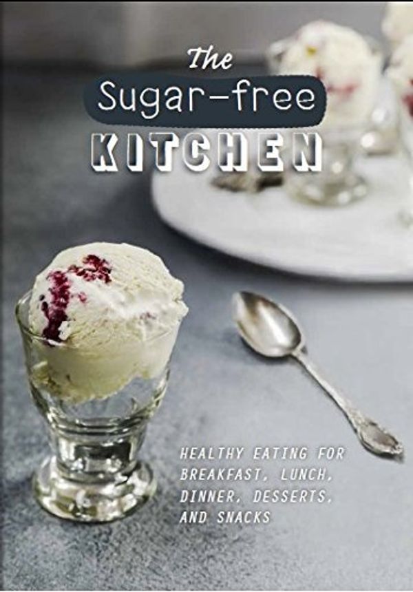 Cover Art for B01K3RDBD2, The Sugar-Free Kitchen (Healthy Kitchen) by Parragon Books (2014-10-05) by Parragon Books