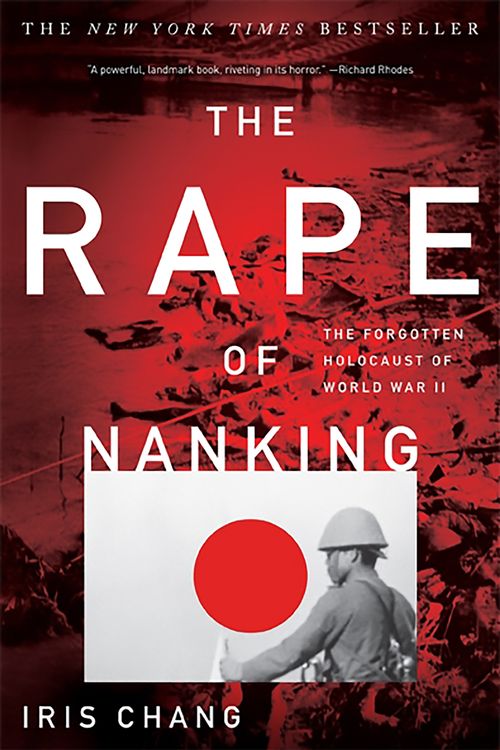 Cover Art for 9780465068364, The Rape of Nanking: The Forgotten Holocaust of World War II by Iris Chang