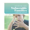 Cover Art for 9781107610668, Working with Vulnerable Families by Fiona Arney, Dorothy Scott