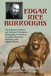 Cover Art for 9780786431137, Edgar Rice Burroughs: The Exhaustive Scholar's and Collector's Descriptive Bibliography of American Periodical, Hardcover, Paperback, and Reprint Editions by Robert B. Zeuschner