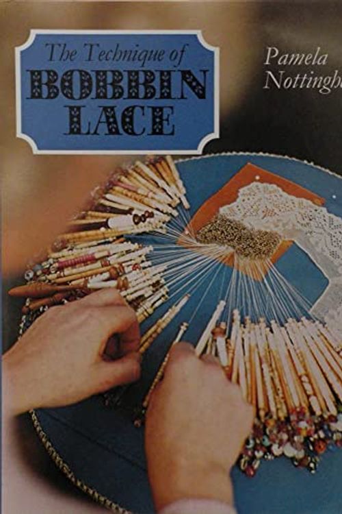 Cover Art for 9780713471892, The Technique of Bobbin Lace by Pamela Nottingham