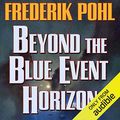 Cover Art for B009SZONLK, Beyond the Blue Event Horizon by Frederik Pohl