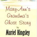 Cover Art for 9780722339817, Mary-Ann's Grandma's Ghost Story by Muriel A. Kingsley