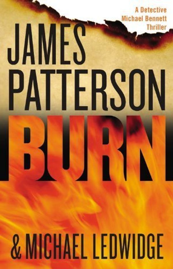 Cover Art for B014I7QT1E, Burn (Michael Bennett) by Patterson, James, Ledwidge, Michael (April 7, 2015) Audio CD by James Patterson