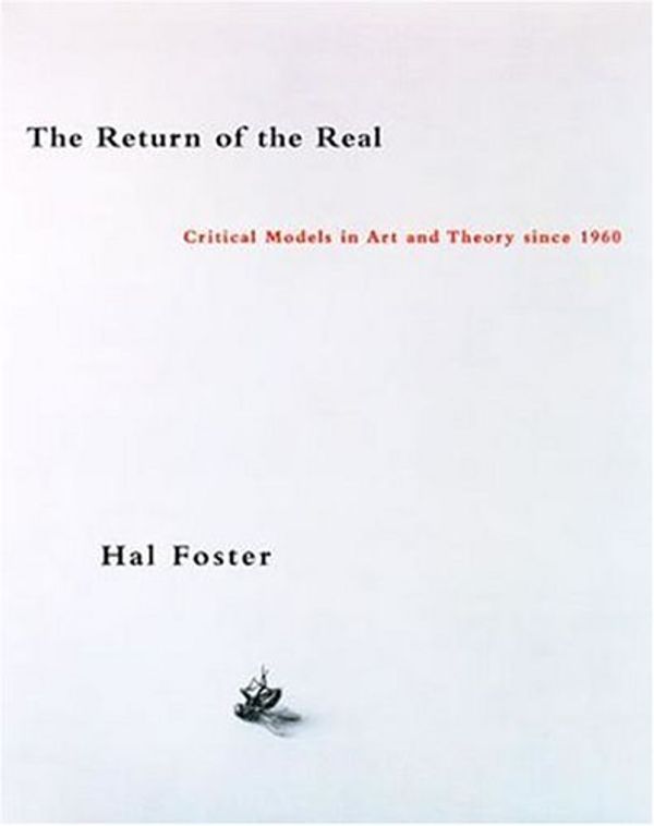 Cover Art for 9780262061872, The Return of the Real: The Avant-Garde at the End of the Century by Hal Foster