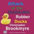 Cover Art for 9780753127957, Attack of the Unsinkable Rubber Ducks by Christopher Brookmyre