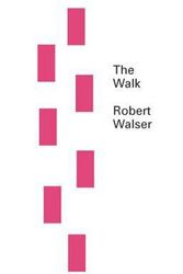 Cover Art for 9780811219921, The Walk by Robert Walser