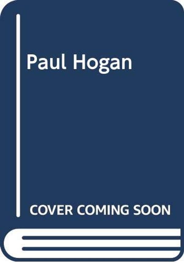Cover Art for 9780312908805, Paul Hogan by Carolyn James