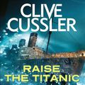 Cover Art for 9781405538749, Raise the Titanic by Clive Cussler