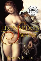 Cover Art for 9780739325780, Leonardo's Swans (Random House Large Print) by Karen Essex