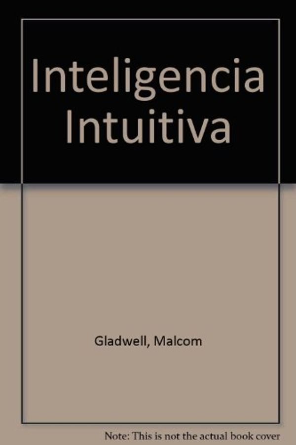 Cover Art for 9789870403647, Inteligencia Intuitiva by Malcom Gladwell