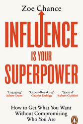 Cover Art for 9781785042386, Influence is Your Superpower by Zoe Chance